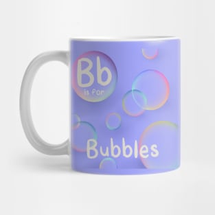 B is for Bubbles Mug